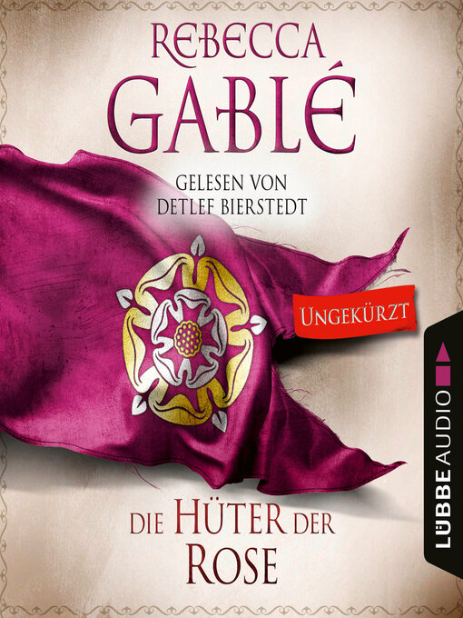 Title details for Die Hüter der Rose--Waringham Saga, Teil 2 by Rebecca Gablé - Wait list